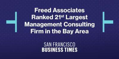 Freed Associates Ranked 21st Largest Management Consulting Firm in the Bay Area